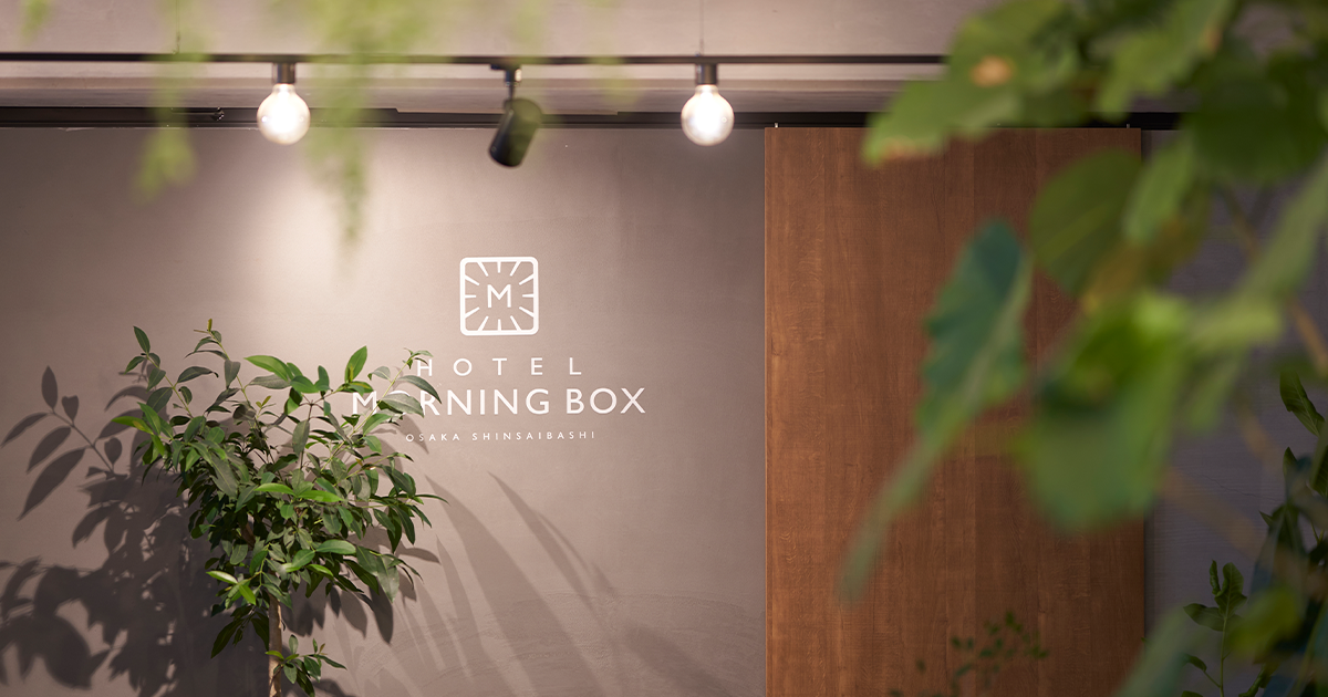 STORY | Hotel Morning Box Osaka Shinsaibashi - Official Web Site